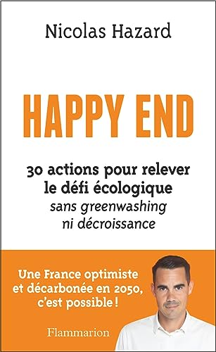 Happy End: 30 actions pour relever le défi écologique sans greenwashing ni décroissance von FLAMMARION